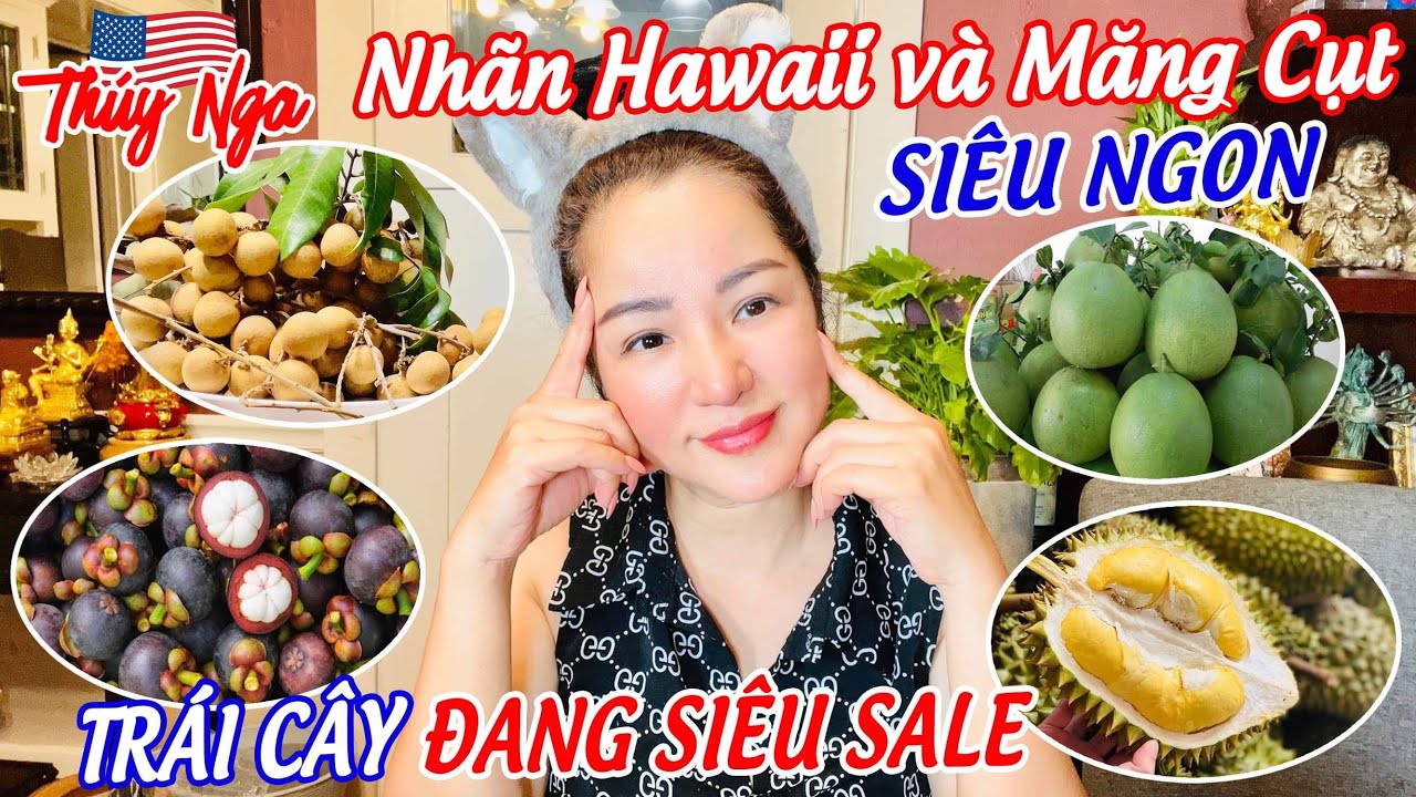 Nhãn Hawaii và Măng cụt siêu ngon… Trái Cây đang siêu sale