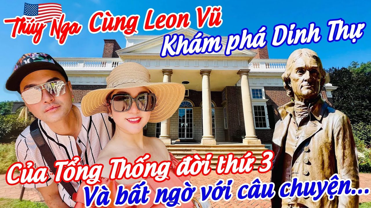 Thúy Nga cùng Leon Vũ khám phá Dinh Thự của Tổng thống đời thứ ba và bất ngờ với câu chuyện￼…