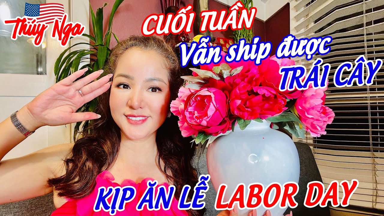 Cuối tuần vẫn ship được trái cây kịp ăn lễ Labor Day…