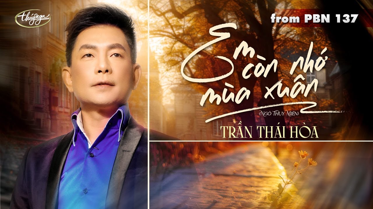 PBN137 | Trần Thái Hòa - Em Còn Nhớ Mùa Xuân