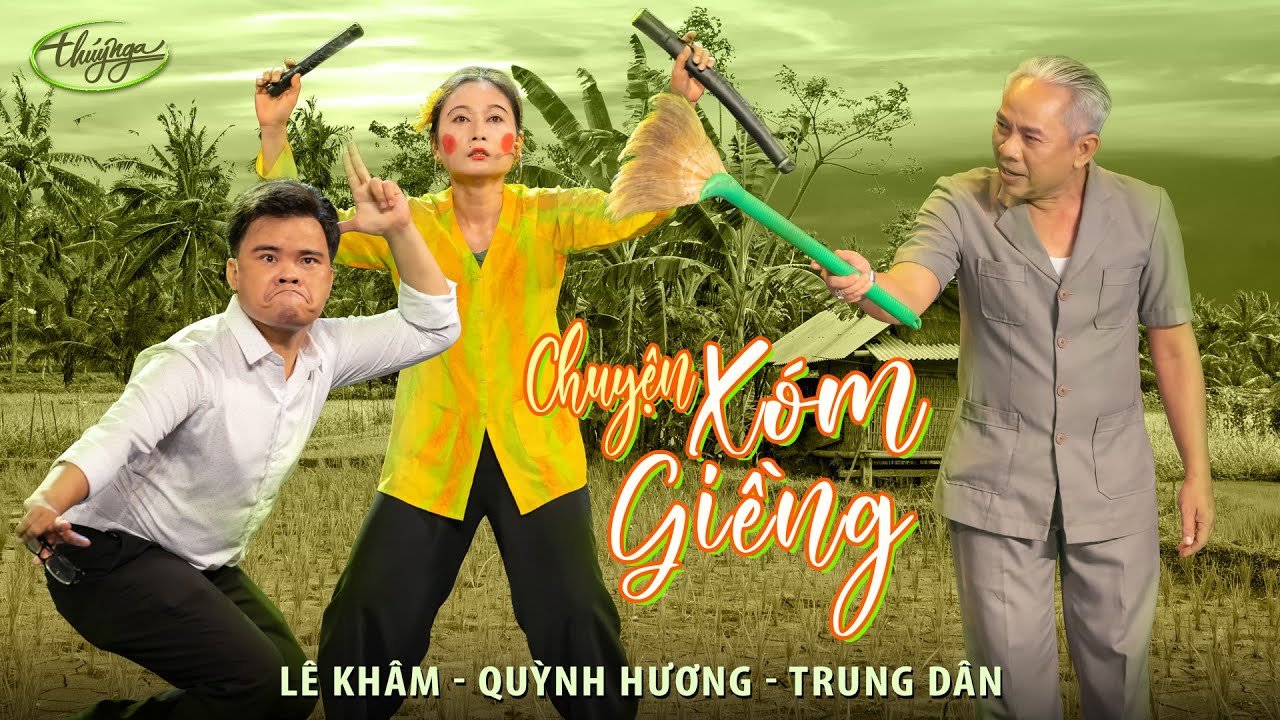 Hài Kịch Chuyện Xóm Giềng Cái Sân Chung - Trung Dân, Quỳnh Hương, Lê Khâm