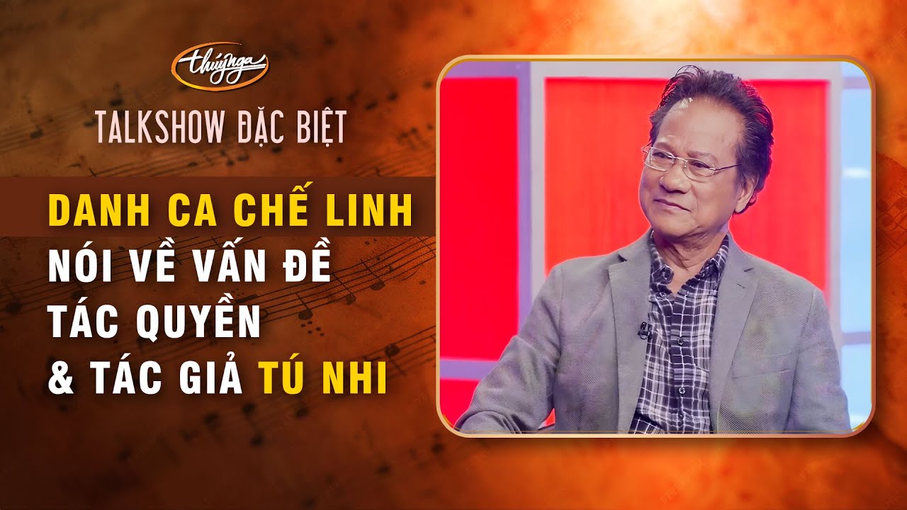 Danh ca CHẾ LINH nói về tác quyền và tác giả TÚ NHI