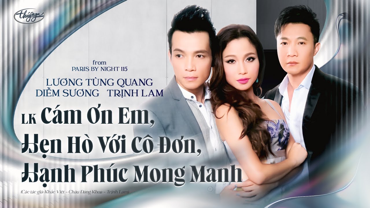 PBN115 | LK Cảm Ơn Em / Hẹn Hò / Hạnh Phúc Mong Manh - Lương Tùng Quang, Diễm Sương, Trịnh Lam