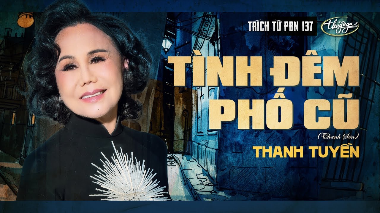 PBN137 | Thanh Tuyền - Tình Đêm Phố Cũ