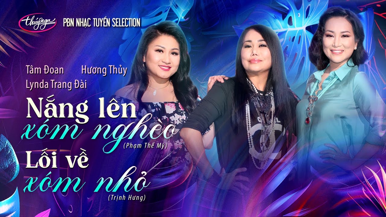 PBN Nhạc Tuyển Selection | Nắng Lên Xóm Nghèo & Lối Về Xóm Nhỏ | Tâm Đoan, Hương Thủy, Lynda TD