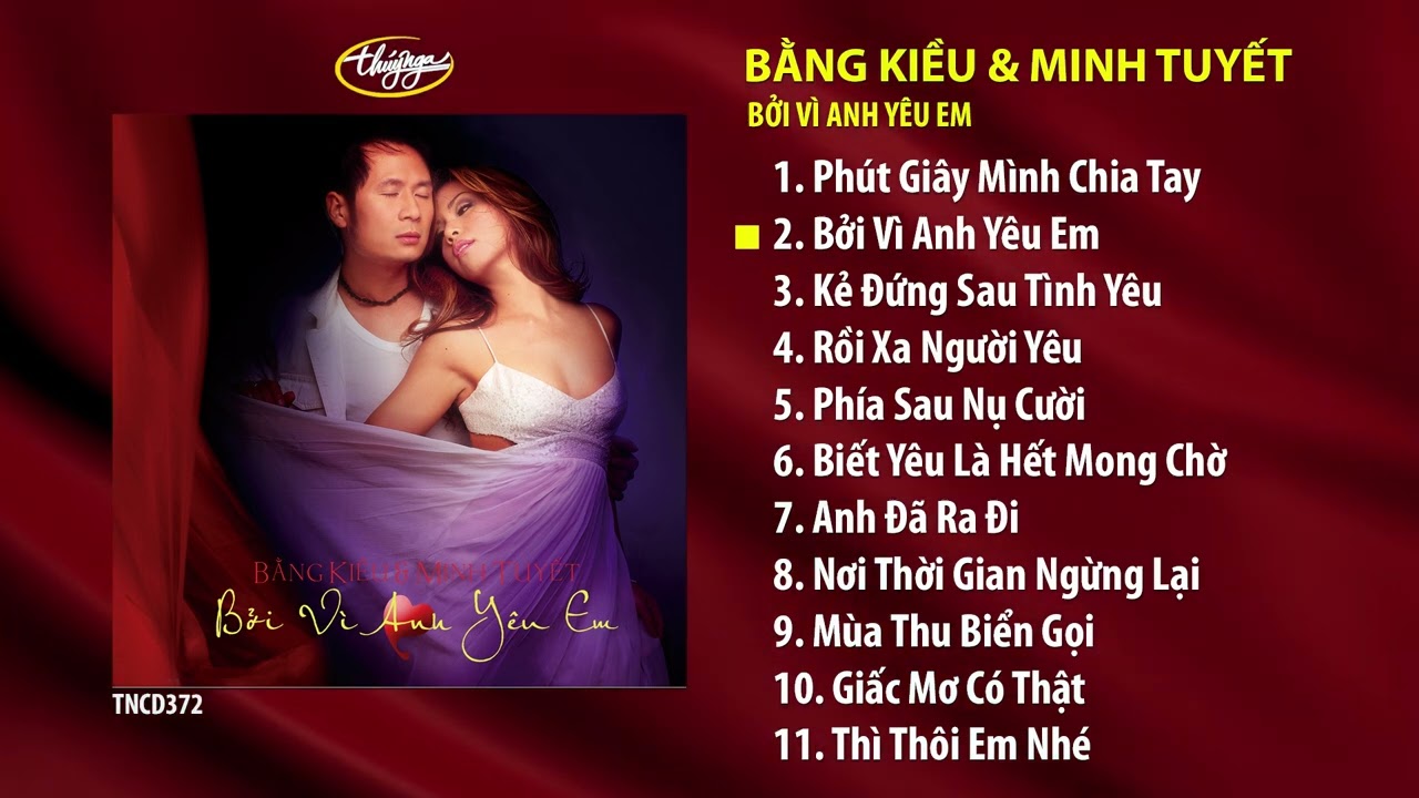 Bằng Kiều & Minh Tuyết - CD Bởi Vì Anh Yêu Em | TNCD372