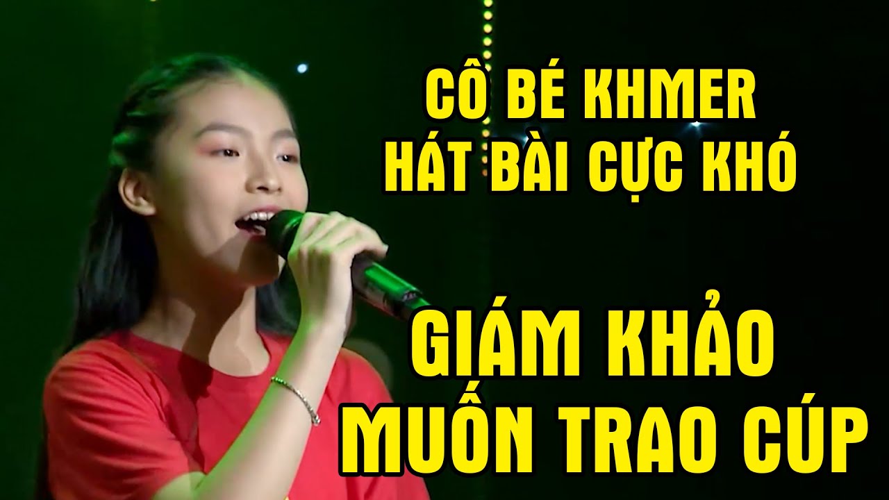 CÔ BÉ KHMER Có Kỹ Thuật Hát Độc Lạ Xử Luôn BÀI HÁT CỰC KHÓ Khiến Giám Khảo Muốn Trao Cúp Liền | THVL