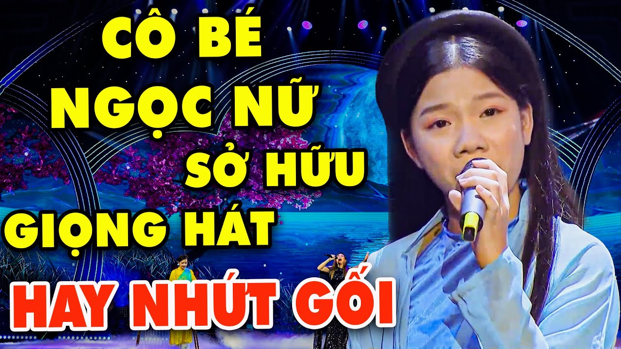 CÔ BÉ NGỌC NỮ Sở Hữu Giọng Hát HAY ĐẾN NHỨT GỐI Khiến Giám Khảo THẦN HỒN ĐIÊN ĐẢO | THVL