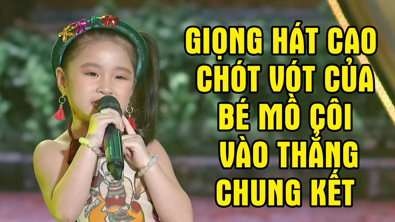 Nổi Da Gà Với Giọng Hát CAO CHÓT VÓT Của Cô Bé Mồ Côi Giành Luôn Vé Vào Thẳng Chung Kết | THVL