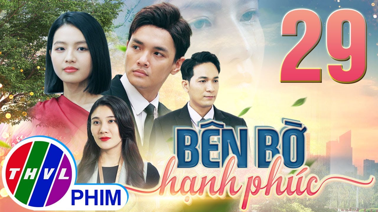 PHIM BÊN BỜ HẠNH PHÚC - TẬP 29 | PHIM BỘ VIỆT NAM HAY NHẤT 2024 | PHIM TÂM LÝ XÃ HỘI MỚI NHẤT 2024