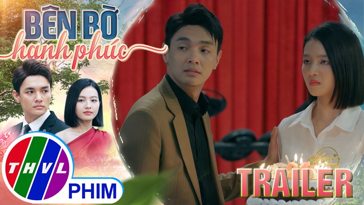 [TRAILER] Giới thiệu phim BÊN BỜ HẠNH PHÚC - Tuần 6