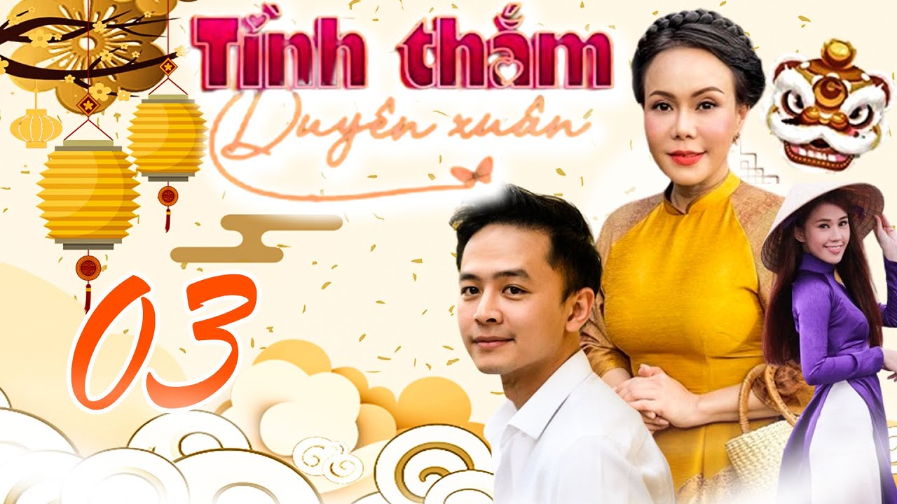 PHIM TẾT TÌNH THẮM DUYÊN XUÂN - TẬP 03 | PHIM BỘ VIỆT NAM MỚI NHẤT 2024 | PHIM HÀI TẾT MỚI NHẤT 2024