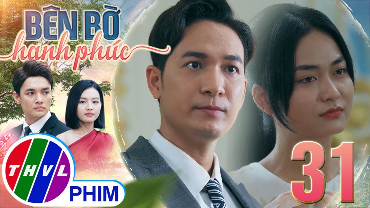 BÊN BỜ HẠNH PHÚC - TẬP 31[1]: MỘT MÀN KỊCH CÔNG PHU mà Phát dàn dựng để lừa gạt cả gia đình