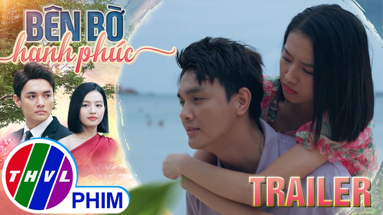 [TRAILER] Giới thiệu phim BÊN BỜ HẠNH PHÚC - Tuần 4