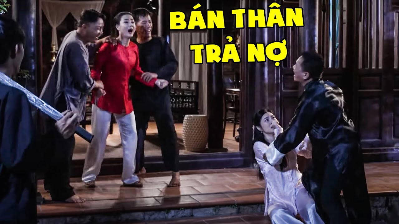 BÁN THÂN TRẢ NỢ | PHIM VIỆT NAM HAY NHẤT 2024 | PHIM HAY NHẤT 2024 | PHIM TÂM LÝ 2024