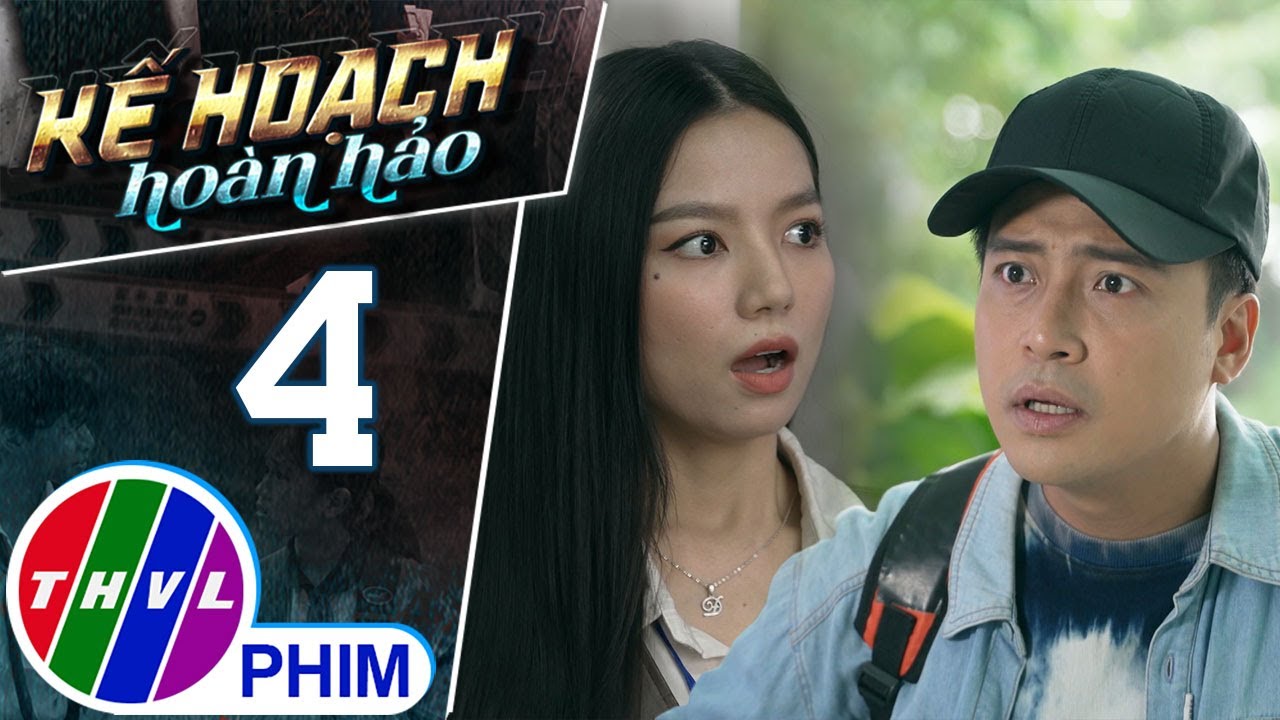 KẾ HOẠCH HOÀN HẢO - TẬP 4[1]: Nam bức xúc khi lỡ đụng phải CÔ NÀNG OAN GIA ngang ngược