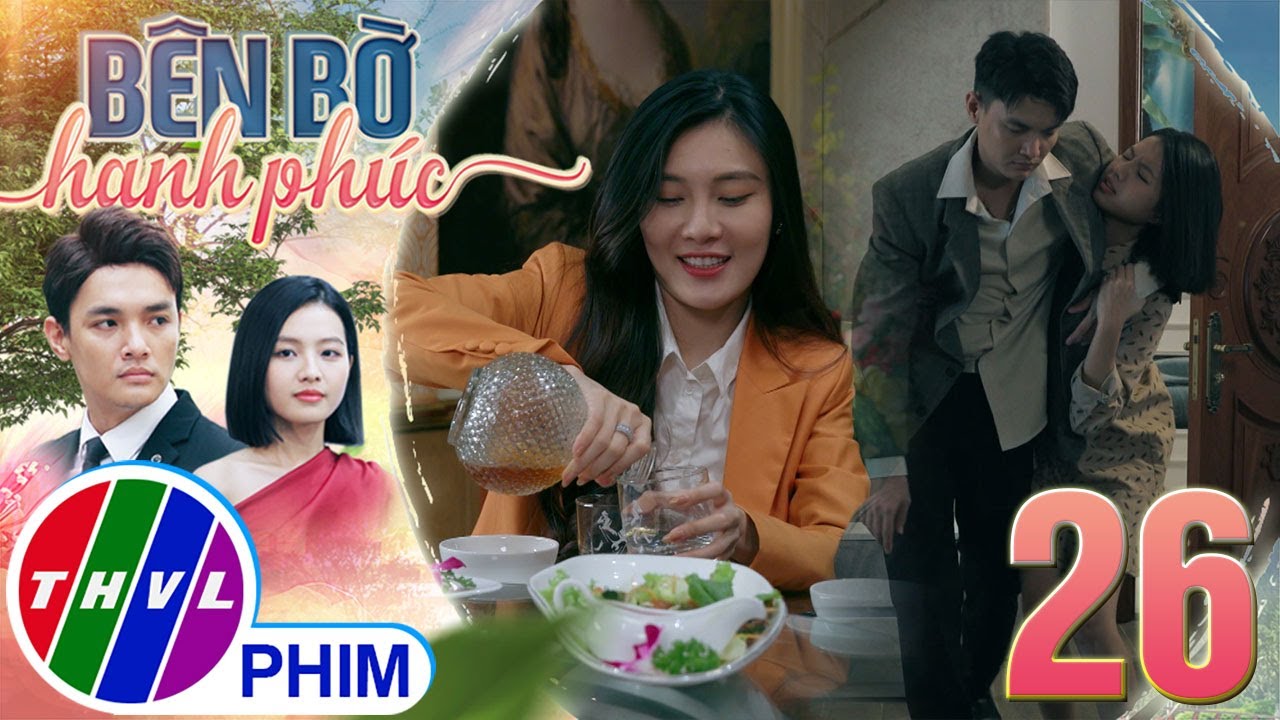 BÊN BỜ HẠNH PHÚC - TẬP 26[3]: Nhã Phương loạn nhịp trước LỜI THỔ LỘ BẤT NGỜ từ oan gia