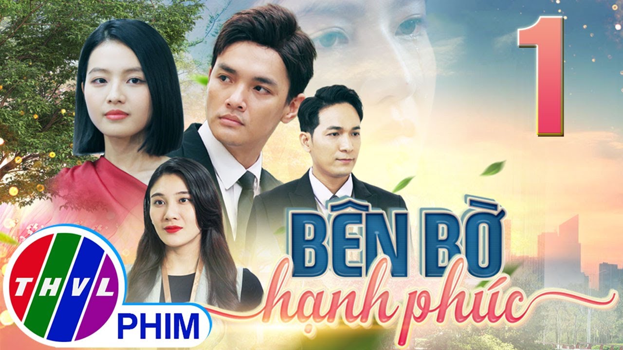 PHIM BÊN BỜ HẠNH PHÚC - TẬP 1 | PHIM BỘ VIỆT NAM HAY NHẤT 2024 | PHIM TÂM LÝ XÃ HỘI MỚI NHẤT 2024