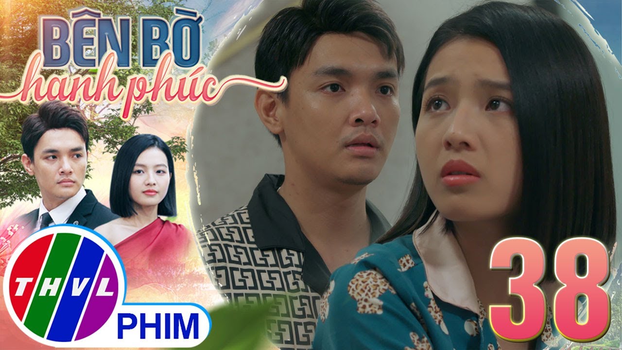 BÊN BỜ HẠNH PHÚC - TẬP 38[3]: SỰ NGHI NGỜ, DẰN VẶT đã tạo ra khoảng cách vô hình giữa Hiển và Phương