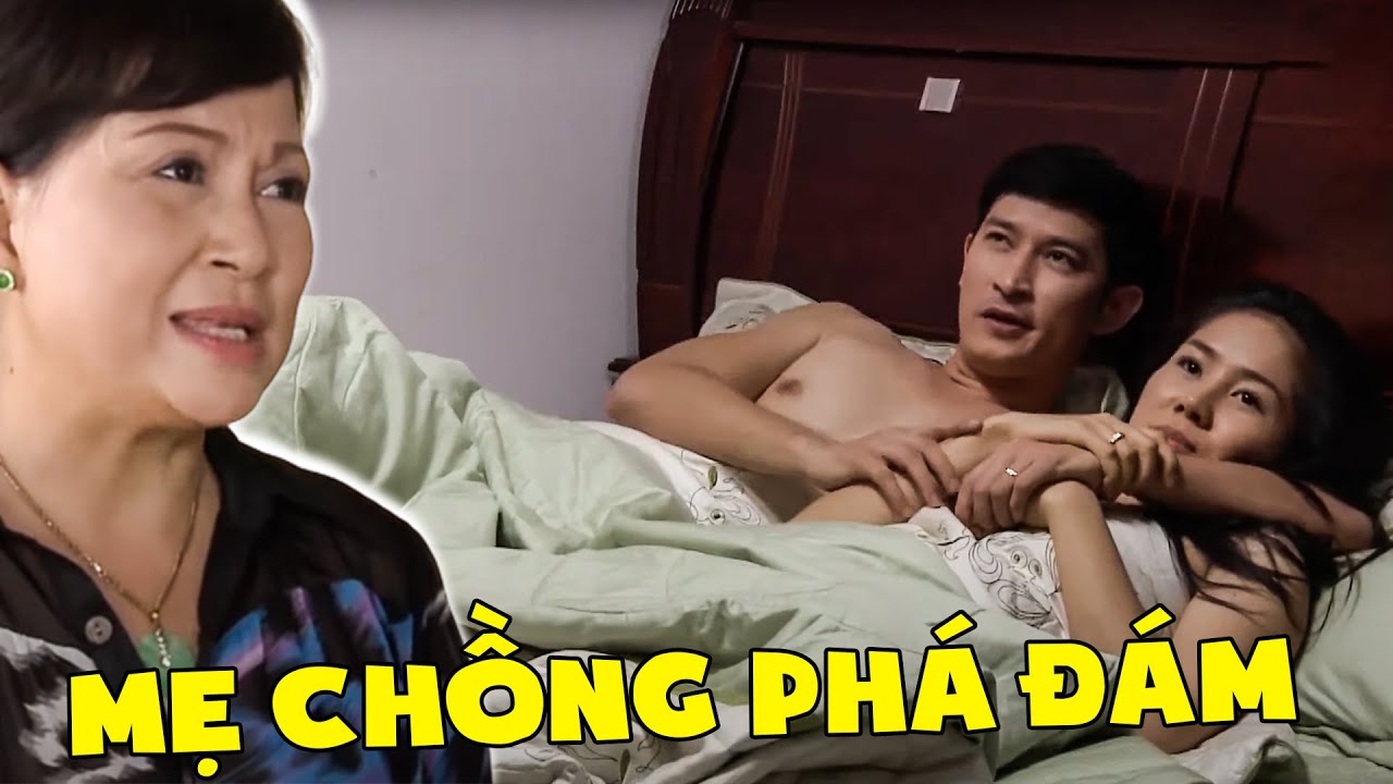 PHIM VIỆT NAM HAY 2023 | MẸ CHỒNG PHÁ ĐÁM VỢ CHỒNG TRẺ | PHIM VIỆT NAM 2023 | PHIM TÌNH CẢM 2023