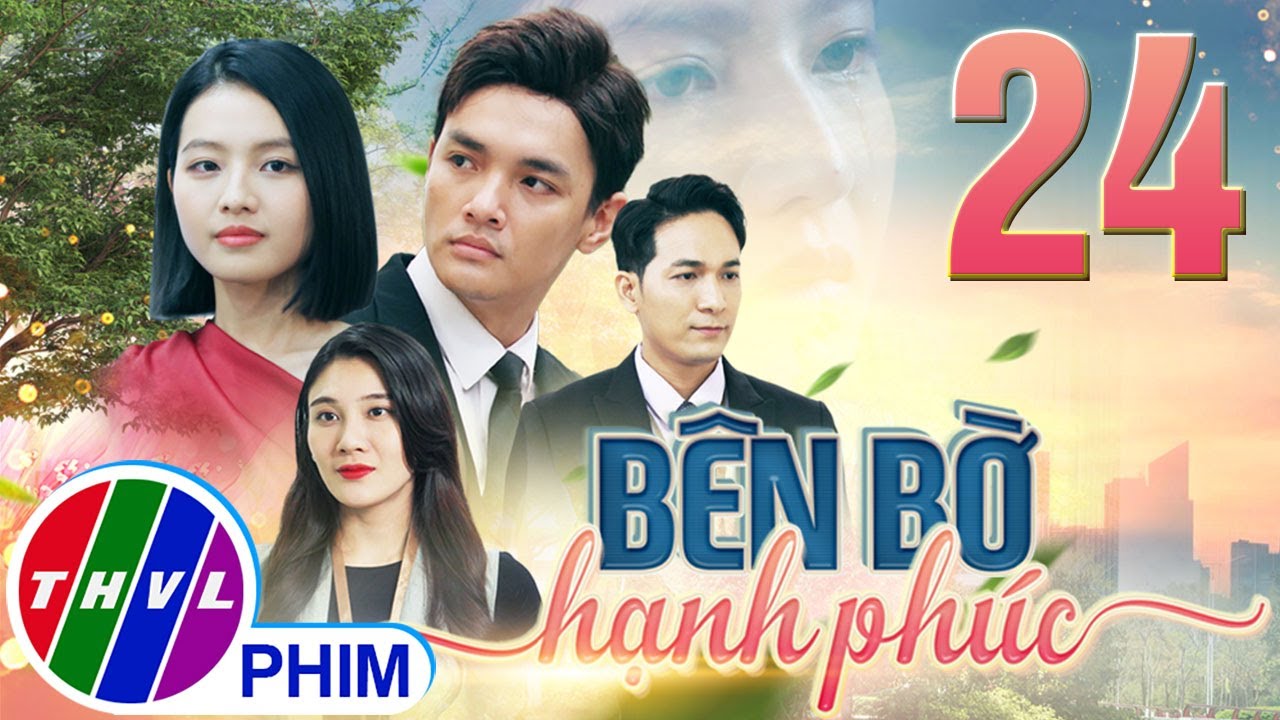 PHIM BÊN BỜ HẠNH PHÚC - TẬP 24 | PHIM BỘ VIỆT NAM HAY NHẤT 2024 | PHIM TÂM LÝ XÃ HỘI MỚI NHẤT 2024