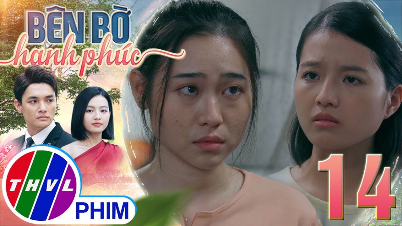 BÊN BỜ HẠNH PHÚC - TẬP 14[1]: Nhã Uyên dần thấu hiểu SỰ HY SINH CỦA CHỊ nên bắt đầu thay đổi