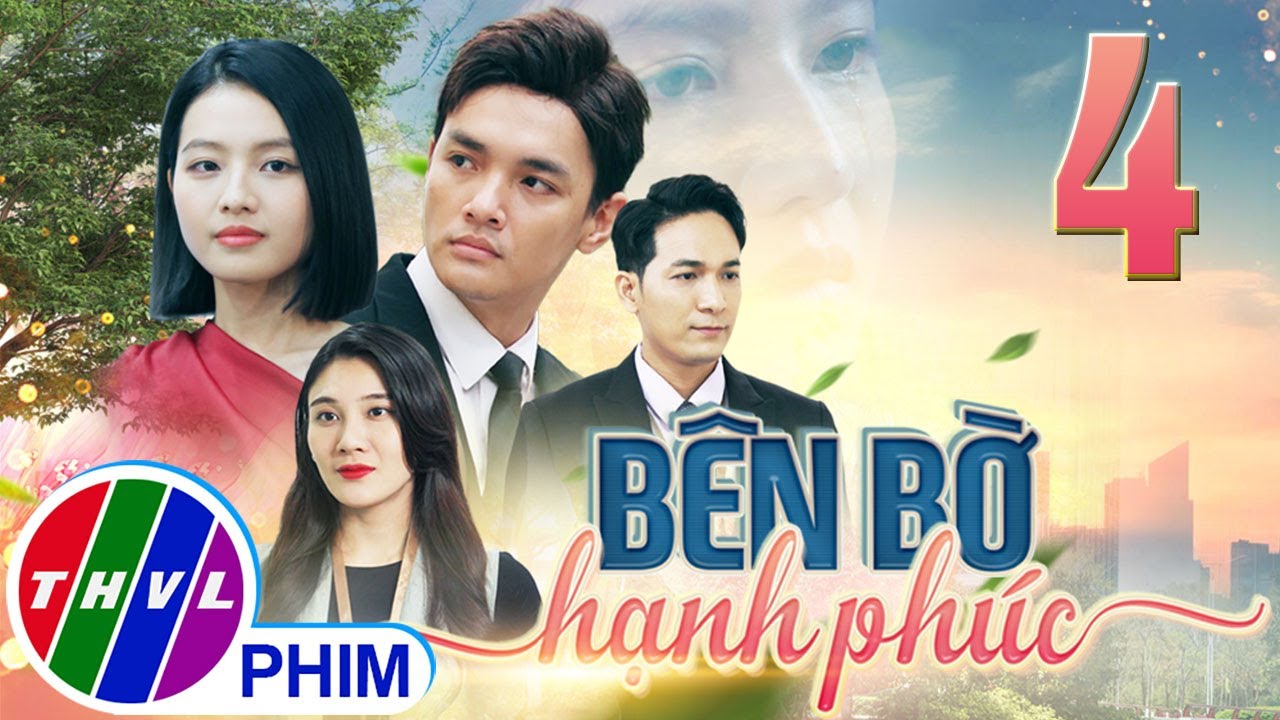 PHIM BÊN BỜ HẠNH PHÚC - TẬP 4 | PHIM BỘ VIỆT NAM HAY NHẤT 2024 | PHIM TÂM LÝ XÃ HỘI MỚI NHẤT 2024