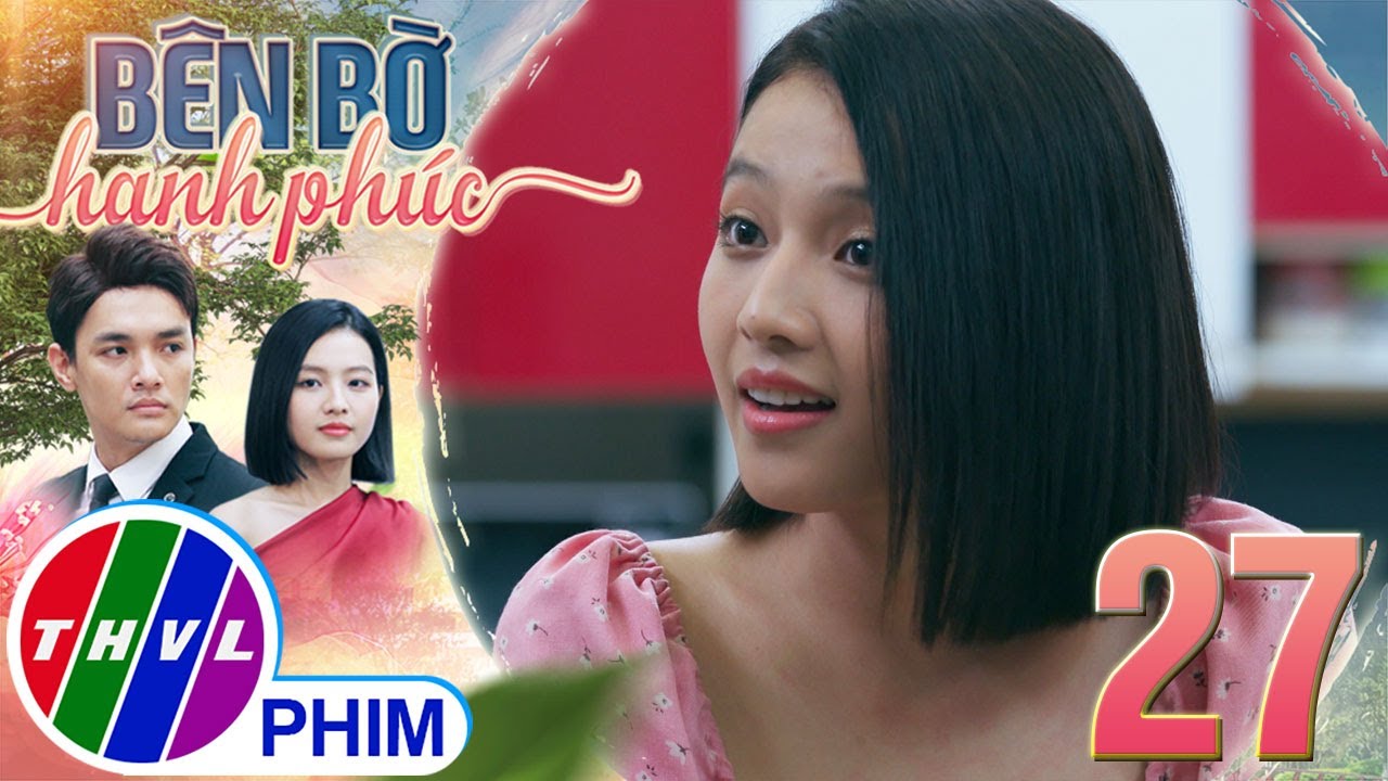 BÊN BỜ HẠNH PHÚC - TẬP 27[1]: Thái độ thách thức của Nhã Phương khiến Mỹ Linh GHÉT CAY GHÉT ĐẮNG