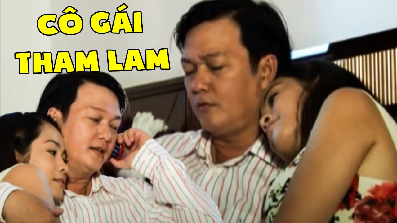 CÔ GÁI THAM LAM | PHIM VIỆT NAM HAY 2024 | PHIM HAY NHẤT 2024 | PHIM TÂM LÝ 2024 | PHIM VIỆT HAY