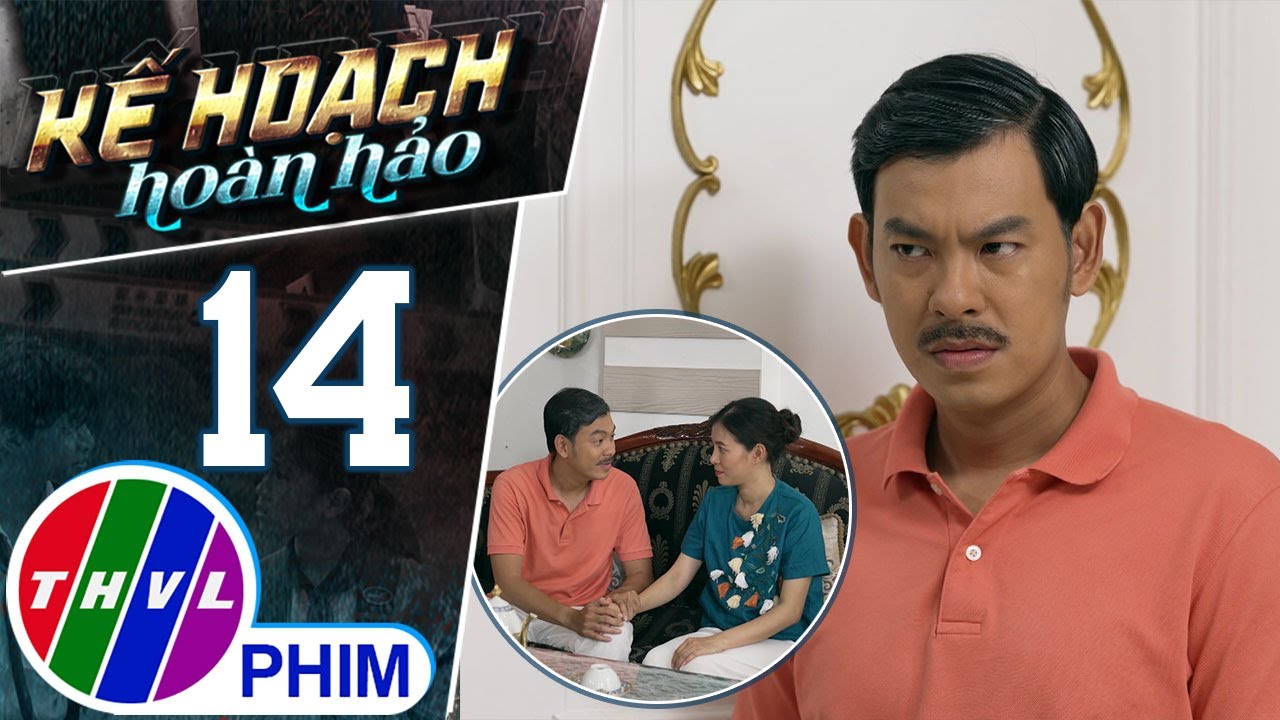 KẾ HOẠCH HOÀN HẢO - TẬP 14[2]: Bách cố điều tra THÂN THẾ CỦA ÔNG HÒA thông qua Thạnh