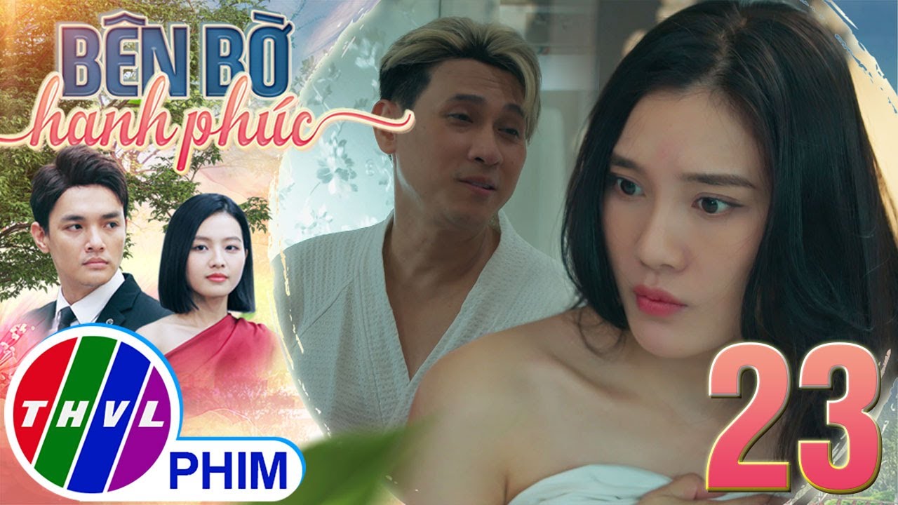 BÊN BỜ HẠNH PHÚC - TẬP 23[3]: Mỹ Linh THẤT TÌNH SAY RƯỢU nên trót lỡ qua đêm với Long đầu bạc