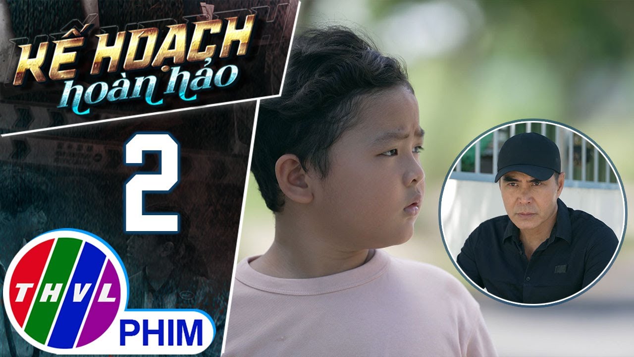 KẾ HOẠCH HOÀN HẢO - TẬP 2[3]: Khi hình bóng của TÊN HUNG THỦ độc ác lướt qua trước mắt Đăng