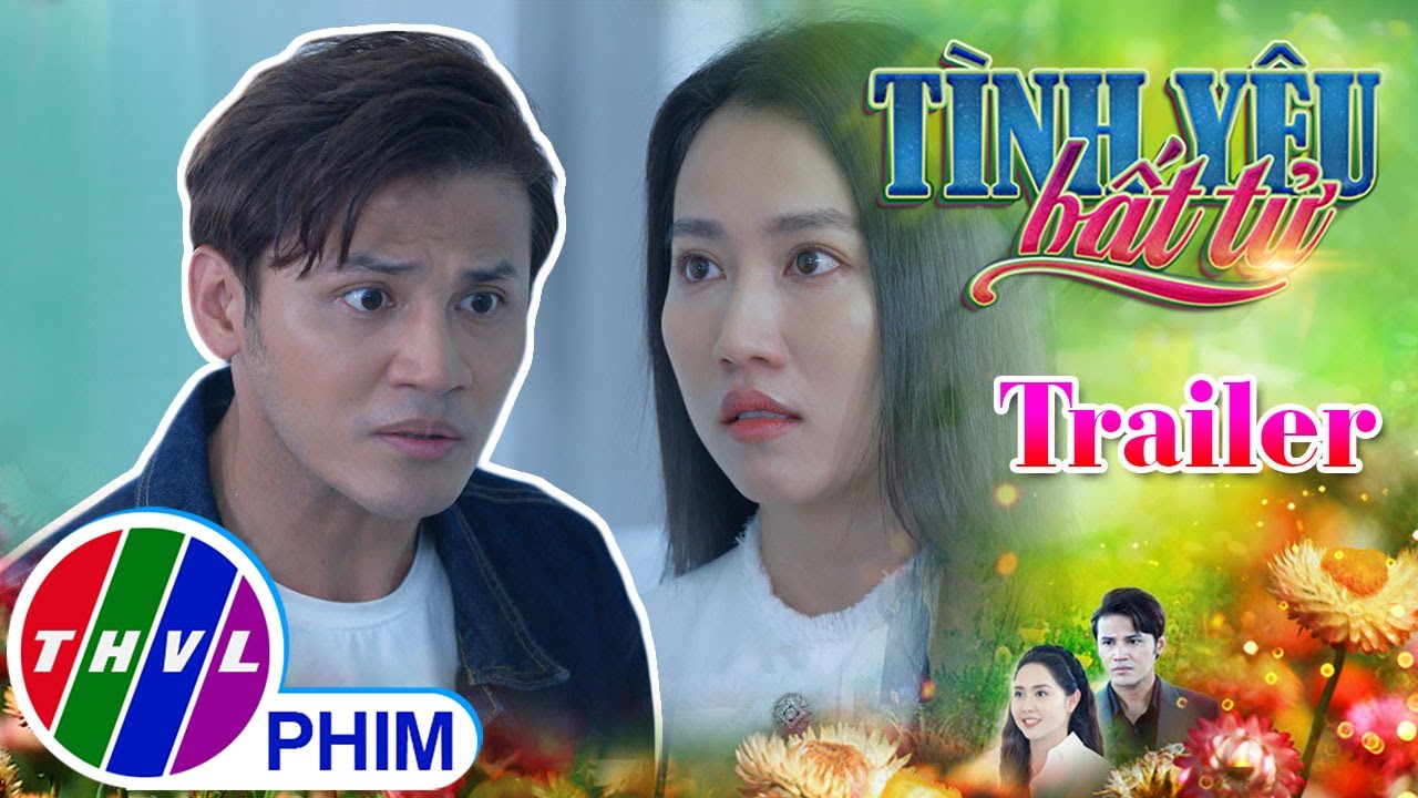 [TRAILER] Giới thiệu phim TÌNH YÊU BẤT TỬ - Tuần 3