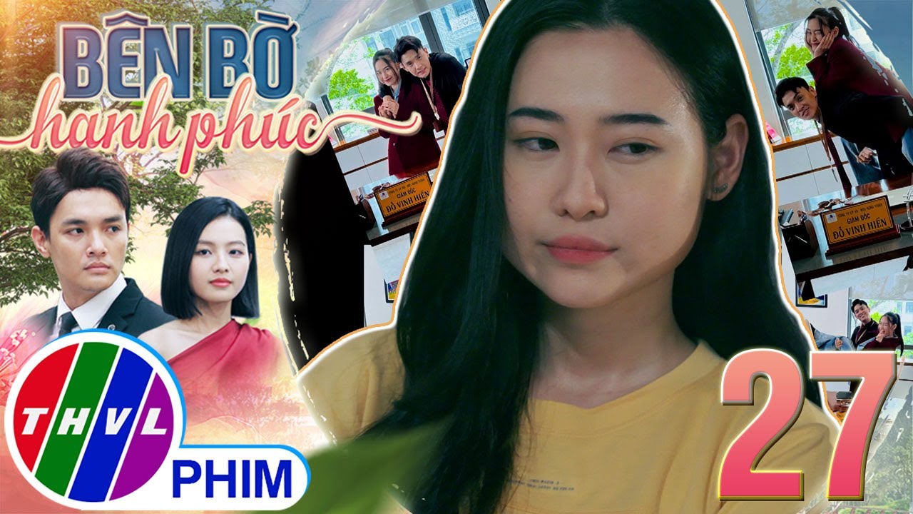 BÊN BỜ HẠNH PHÚC - TẬP 27[4]: Nhã Uyên không muốn tin rằng chị mình và anh rể đã NẢY SINH TÌNH CẢM