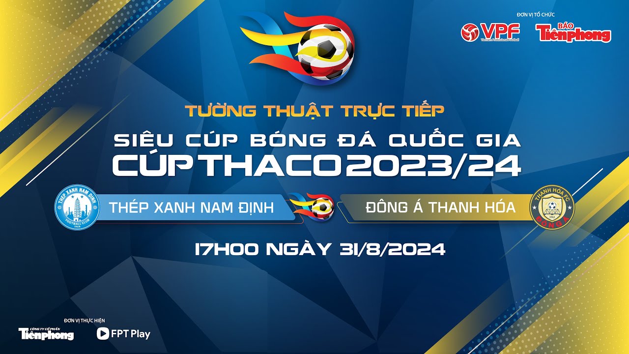 🔴 TRỰC TIẾP: THÉP XANH NAM ĐỊNH - ĐÔNG Á THANH HÓA | SIÊU CÚP BÓNG ĐÁ QUỐC GIA - CÚP THACO 2023/24