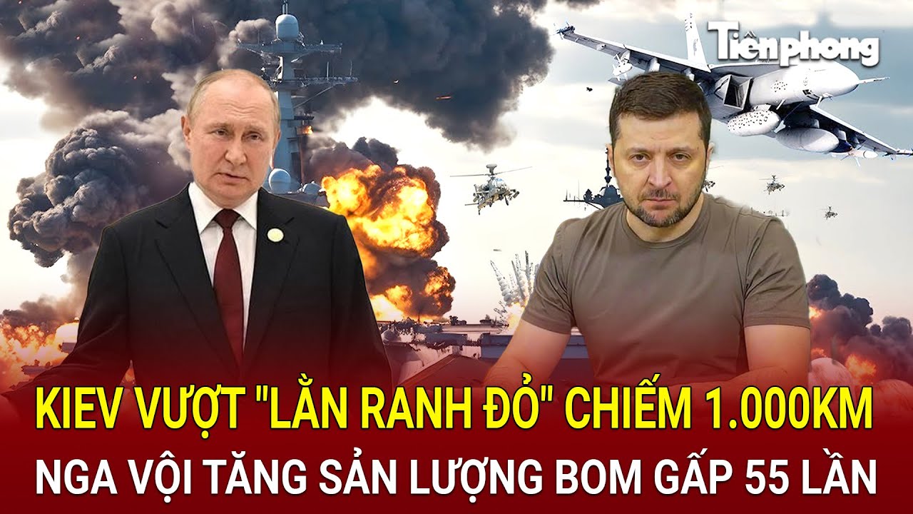 Bản tin thế giới 13/8: Kiev vượt "lằn ranh đỏ" chiếm 1.000km, Nga vội tăng sản lượng bom gấp 55 lần