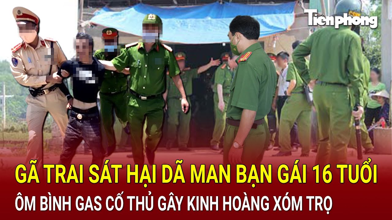 Bản tin trưa 4/9: Sát hại dã man bạn gái 16 tuổi, gã trai ôm bình gas cố thủ gây kinh hoàng xóm trọ