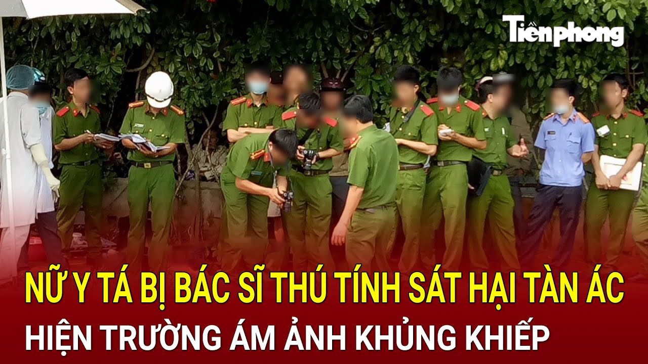 Nữ y tá bị bác sĩ thú tính sát hại tàn ác, hiện trường ám ảnh khủng khiếp | HỒ SƠ VỤ ÁN