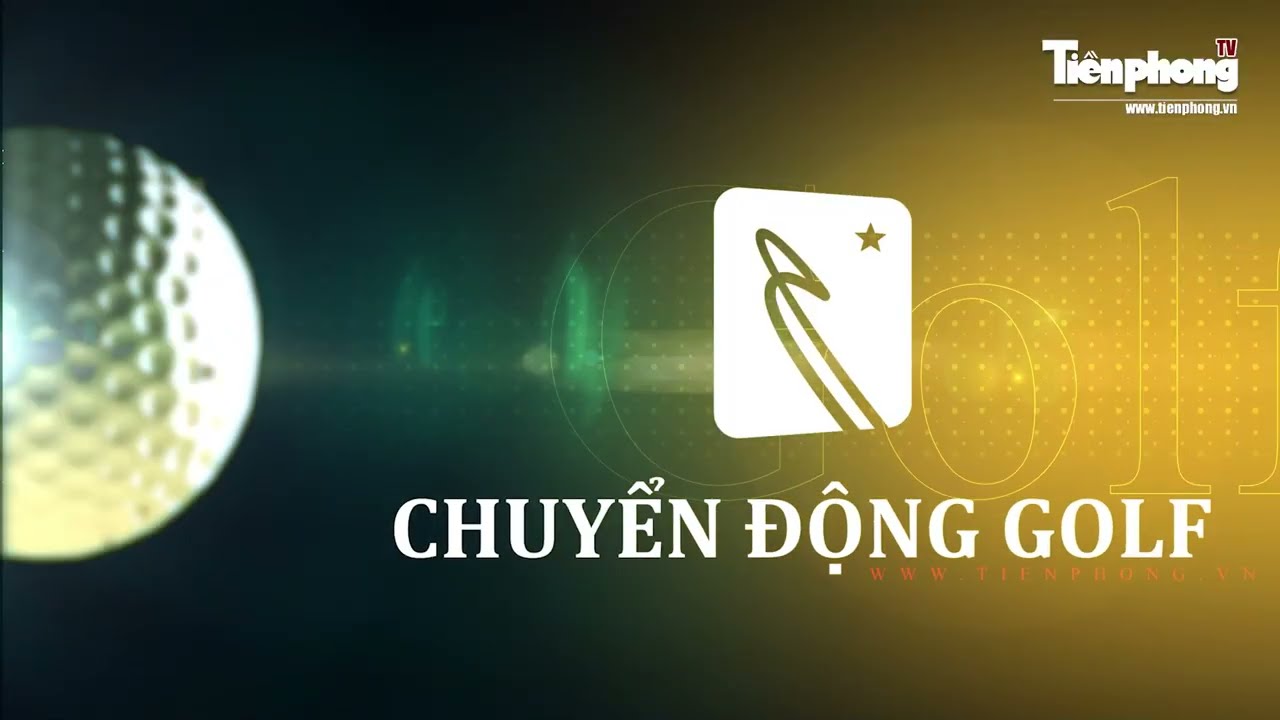 Chuyển động golf: Khởi động Giải Vô địch golf Quốc gia - Cúp VinFast lần thứ hai | Báo Tiền Phong