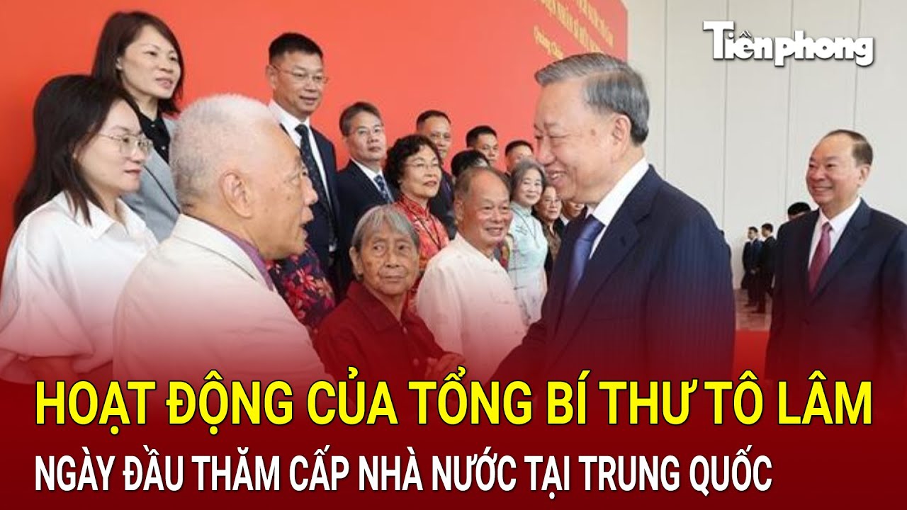 Tin tức cập nhật 18/8: Hoạt động của Tổng Bí thư Tô Lâm trong ngày đầu chuyến thăm tại Trung Quốc