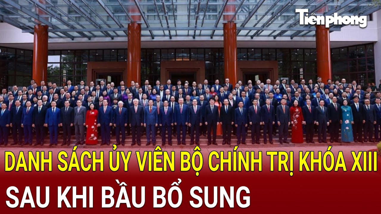 Bản tin thời sự: Danh sách Ủy viên Bộ Chính trị, Ban Bí thư T.Ư Đảng khóa XIII sau khi bầu bổ sung