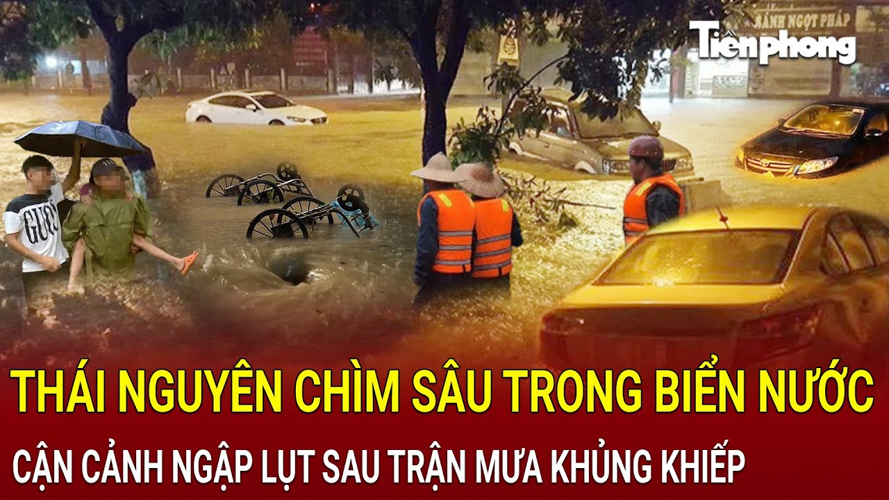 Bản tin sáng 25/8: Thái Nguyên chìm sâu trong biển nước, cận cảnh ngập lụt sau trận mưa khủng khiếp