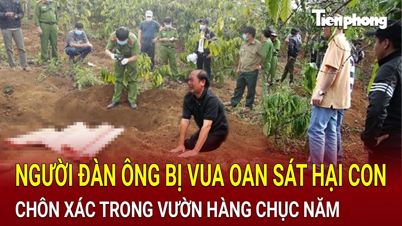 Kỳ án chấn động Tiền Giang: Người đàn ông bị vua oan sát hại con chôn xác trong vườn hàng chục năm