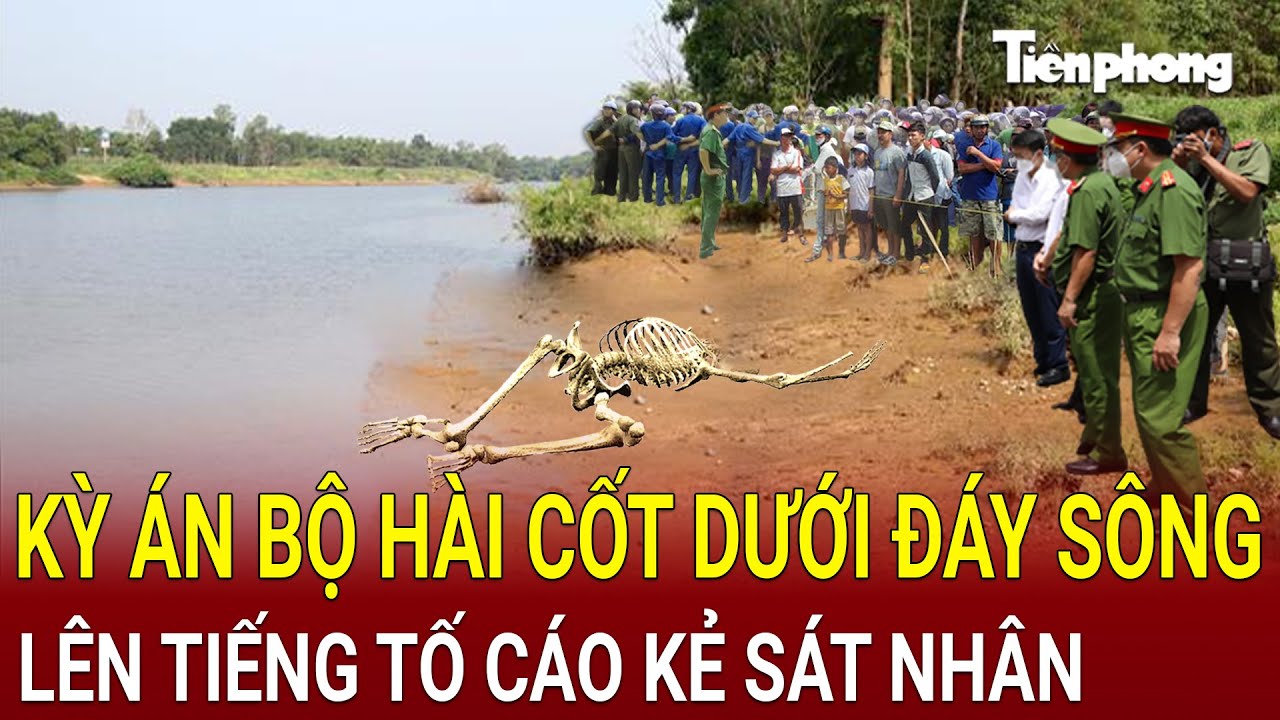 Kỳ án bộ hài cốt dưới đáy sông nổi lên tố cáo kẻ sát nhân, vạch trần thủ đoạn tàn ác | HỒ SƠ VỤ ÁN