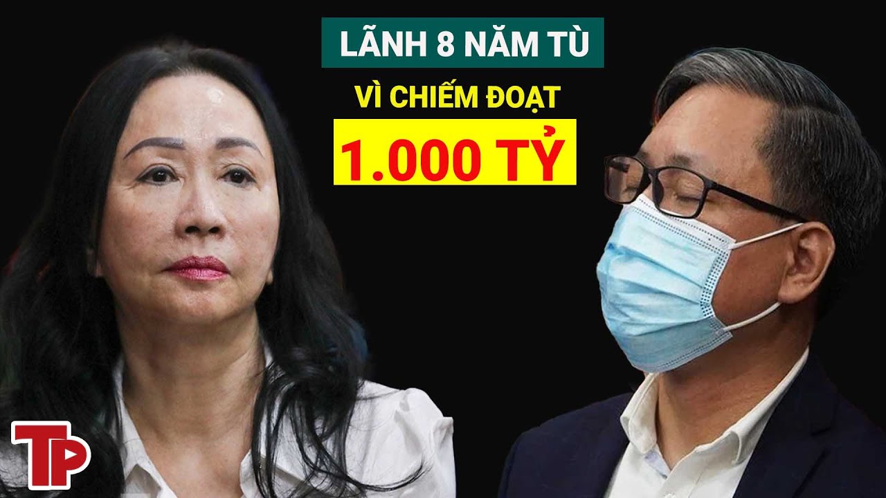 Vụ Vạn Thịnh Phát: Ông Nguyễn Cao Trí lãnh 8 năm tù vì chiếm đoạt 1.000 tỷ của bà Trương Mỹ Lan | TP