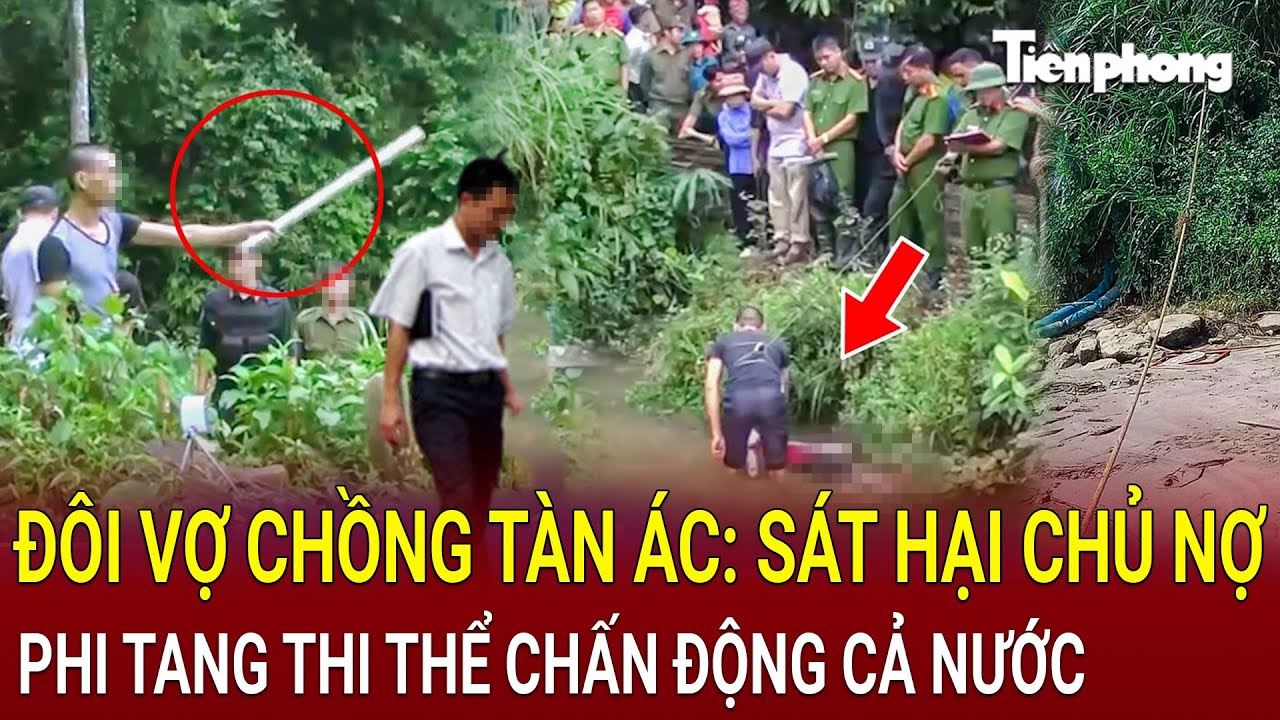 Chân dung đôi vợ chồng tàn ác: Sát hại chủ nợ, phi tang thi thể chấn động | HỒ SƠ VỤ ÁN