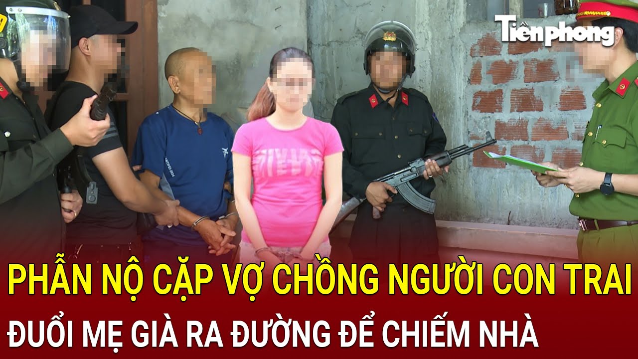 Bản tin thời sự 13/9:Vợ chồng con trai đuổi mẹ già ra đường để chiếm nhà, Công an khẩn cấp vào cuộc