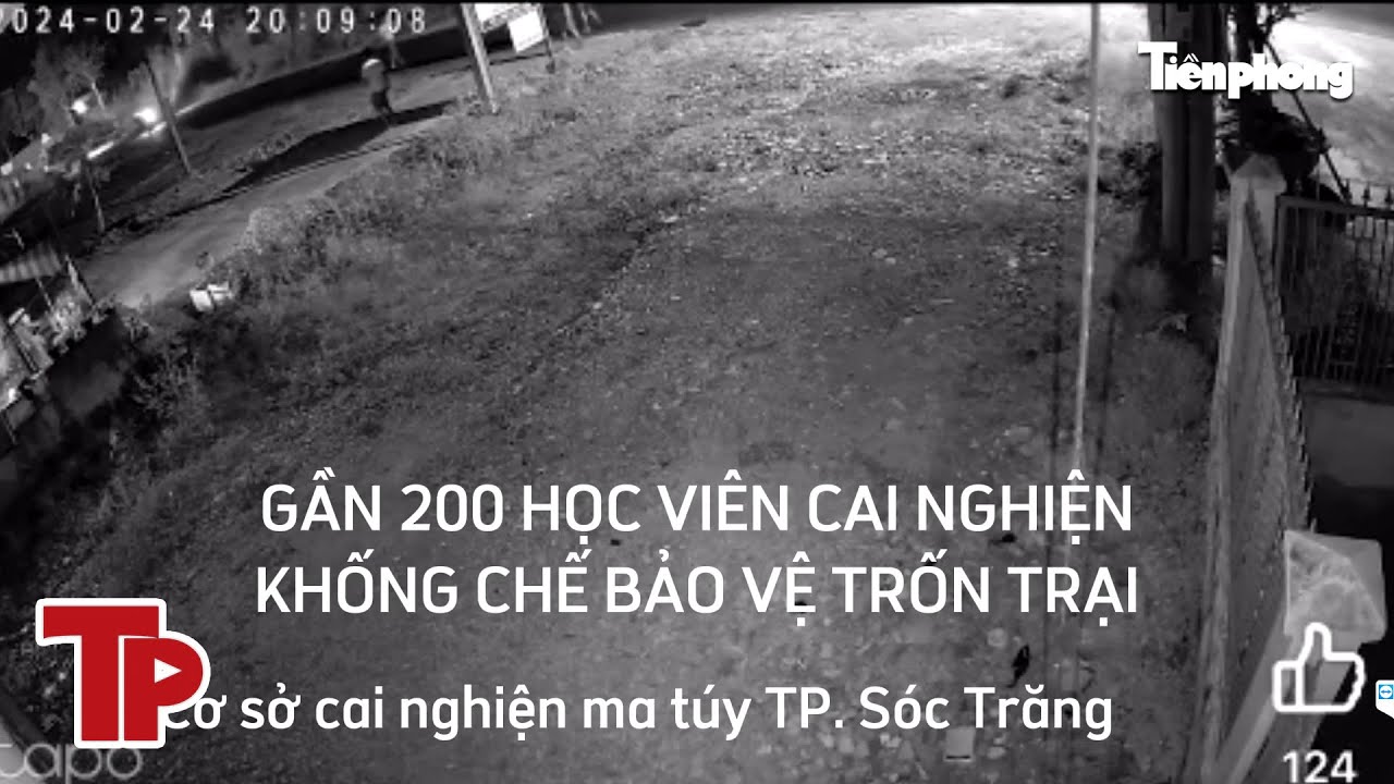 Clip gần 200 học viên dàn hàng trốn nơi cai nghiện và phía trong trung tâm bị đập phá | Tiền Phong