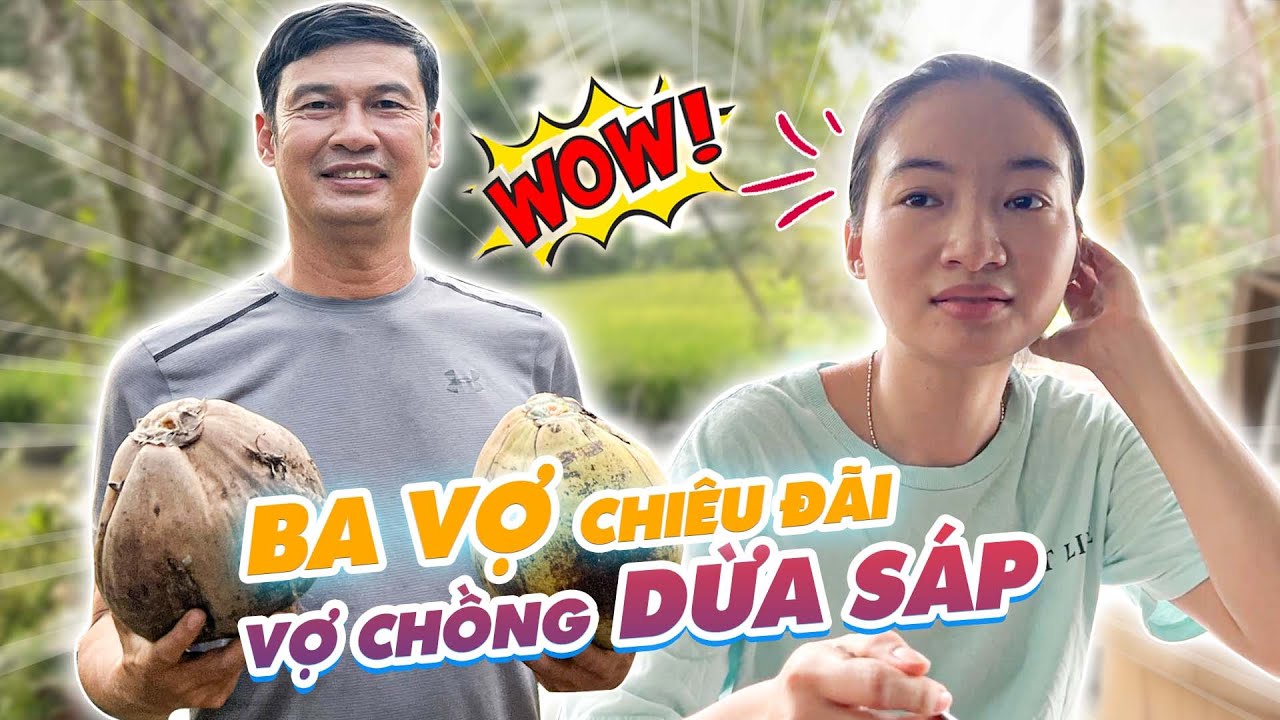 Tiết Cương về quê được cha vợ đãi dừa Sáp ngon lành tại Kiên Giang