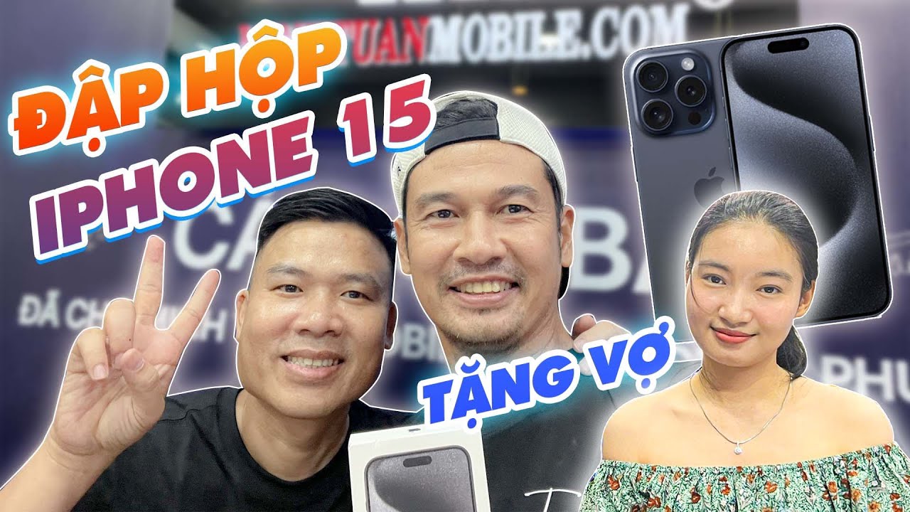 Tiết Cương đập hộp IPhone 15 Pro Max tại Minh Tuấn Hàng Xanh để quay YouTube đẹp hơn